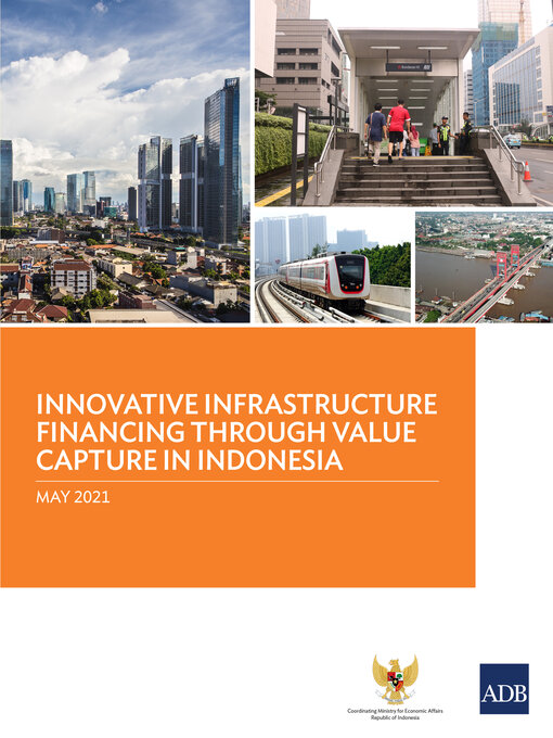Title details for Innovative Infrastructure Financing through Value Capture in Indonesia by Asian Development Bank - Available